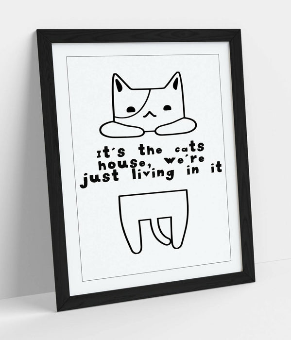 "IT'S THE CATS HOUSE" FUNNY CAT OWNER PET QUOTE -FRAMED WALL ART PICTURE PRINT