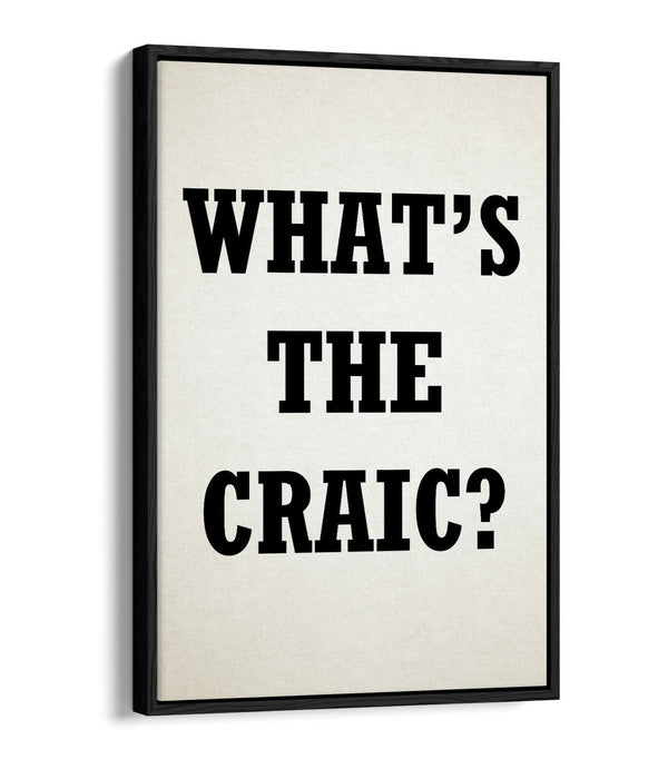 "WHAT'S THE CRAIC" DERRY GIRLS IRISH SLANG QUOTE -FLOAT EFFECT CANVAS ART PRINT