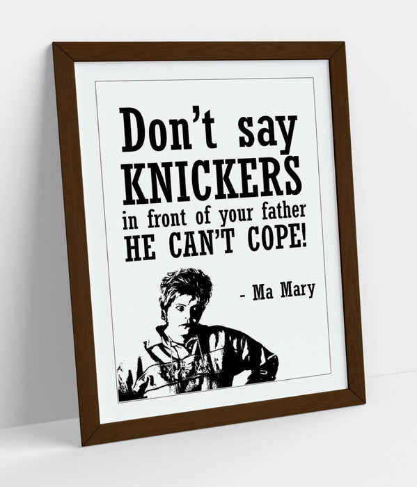 "DON'T SAY KNICKERS!" DERRY GIRLS MA MARY QUOTE -FRAMED WALL ART PICTURE PRINT