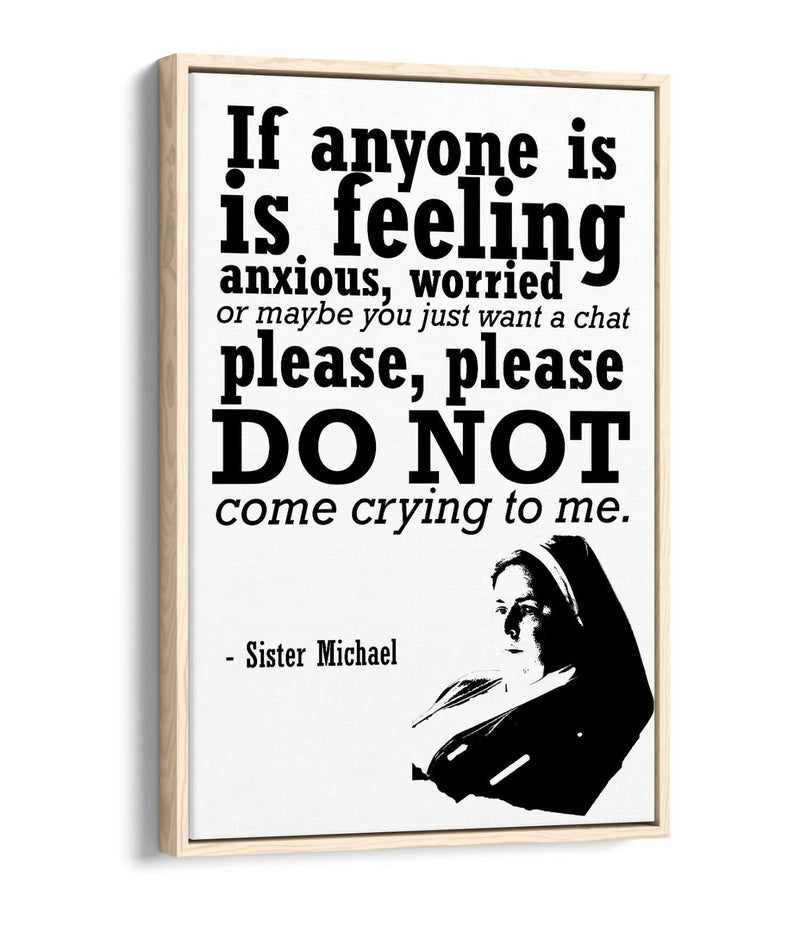 Float Effect Canvas Art - Sister Michael Funny Derry Girls Quote on Handmade UK Canvas