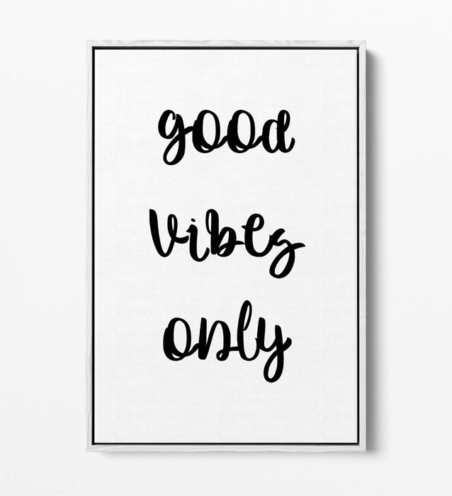 "GOOD VIBES ONLY" LOVE LIFE HOME QUOTE -FLOAT EFFECT CANVAS WALL ART PRINT