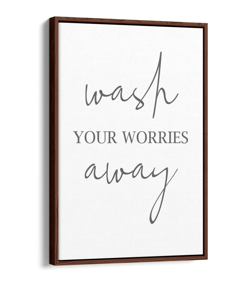 Canvas Wall Art - Bathroom Quote Art | Handmade Float Effect Canvas Print