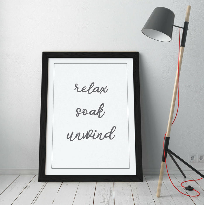 "RELAX SOAK UNWIND" RELAXING QUOTE BATHROOM HOME -FRAMED WALL ART PICTURE PRINT