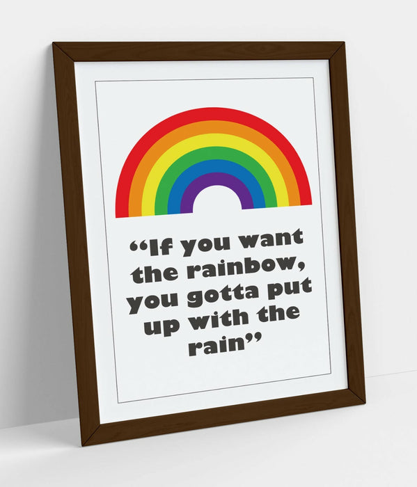 "IF YOU WANT THE RAINBOW" NURSERY KIDS ROOM QUOTE -FRAMED WALL ART PICTURE PRINT