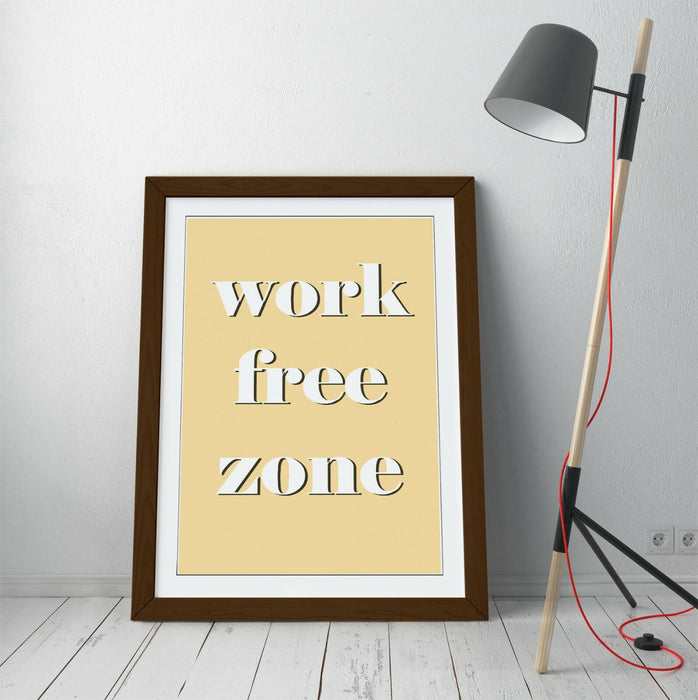 "WORK FREE ZONE" FUNNY RELAXING LIFE QUOTE -FRAMED WALL ART PICTURE PRINT