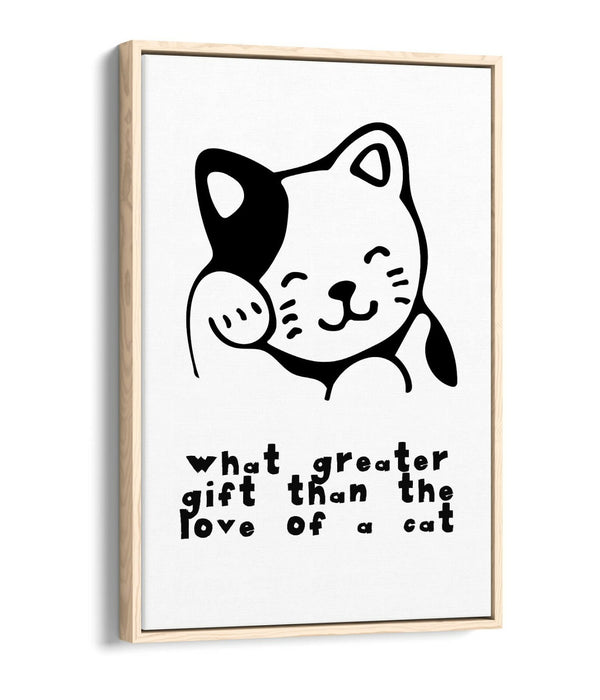 "GREATER GIFT THAN THE LOVE OF A CAT" QUOTE -FLOAT EFFECT CANVAS WALL ART PRINT