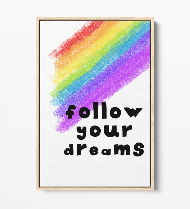 "FOLLOW YOUR DREAMS" RAINBOW KIDS NURSERY -FLOAT EFFECT CANVAS WALL ART PRINT