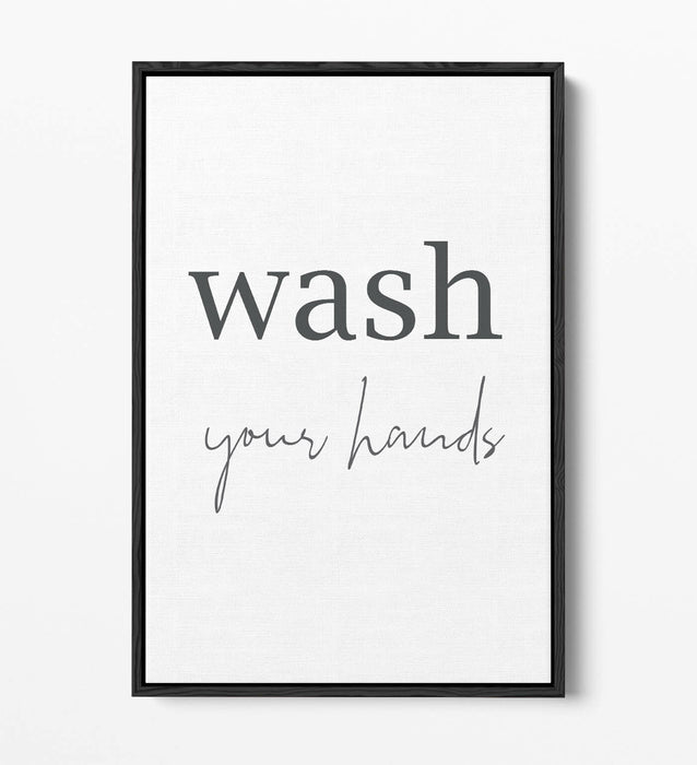 "WASH YOUR HANDS" QUOTE SLOGAN BATHROOM HOME -FLOAT EFFECT CANVAS WALL ART PRINT