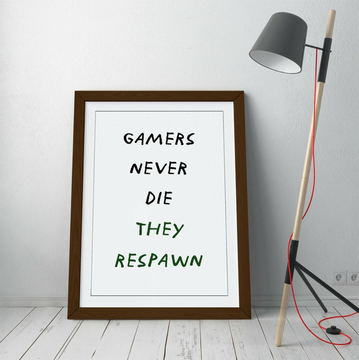 "GAMERS NEVER DIE THEY RESPAWN" FUNNY QUOTE HOME -FRAMED WALL ART PICTURE PRINT