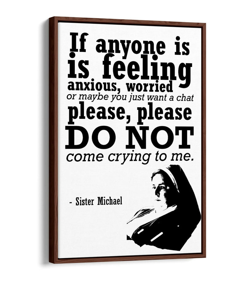 Float Effect Canvas Art - Sister Michael Funny Derry Girls Quote on Handmade UK Canvas