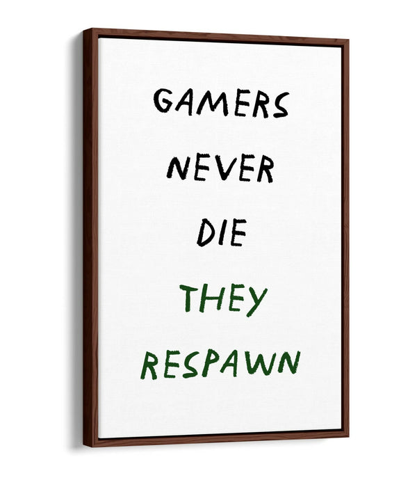 "GAMERS NEVER DIE THEY RESPAWN" FUNNY QUOTE -FLOAT EFFECT CANVAS WALL ART PRINT