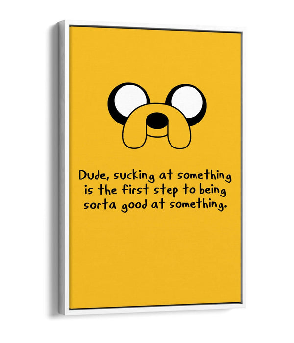 ADVENTURE TIME STYLE JAKE  INSPIRATIONAL QUOTE -FLOAT EFFECT CANVAS  ART PRINT