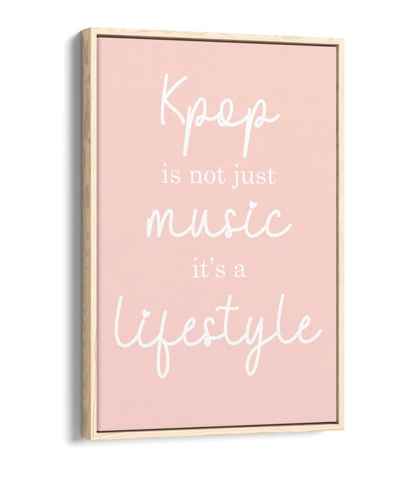 "K-POP IS A LIFESTYLE" BTS ARMY QUOTE SLOGAN -FLOAT EFFECT CANVAS WALL ART PRINT