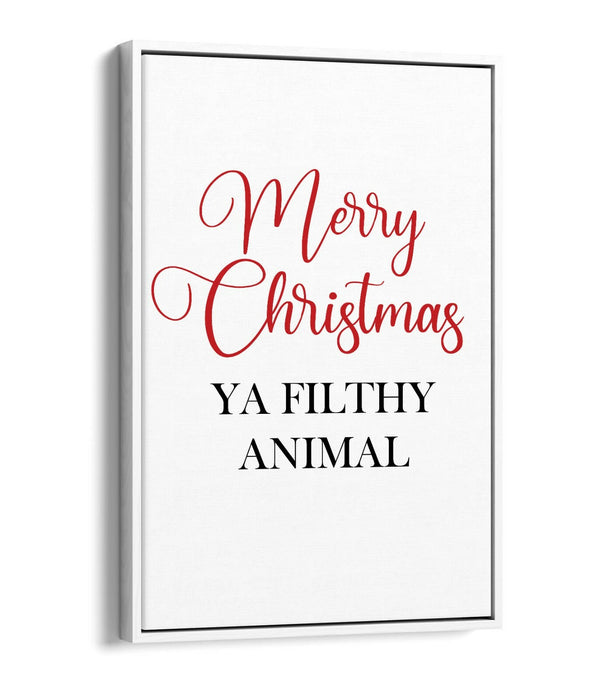 "MERRY CHRISTMAS YA FILTHY" -FLOAT EFFECT CANVAS WALL ART PRINT