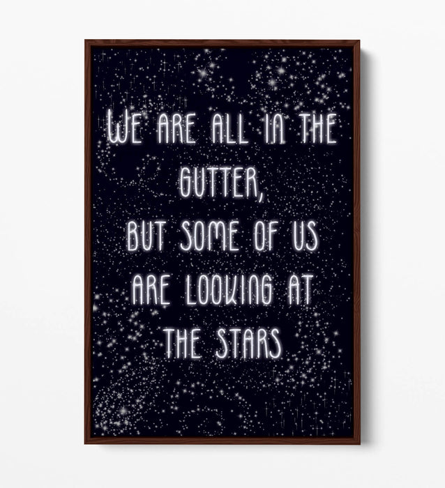 LOOKING AT THE STARS, OSCAR WILDE QUOTE -FLOAT EFFECT CANVAS WALL ART PRINT