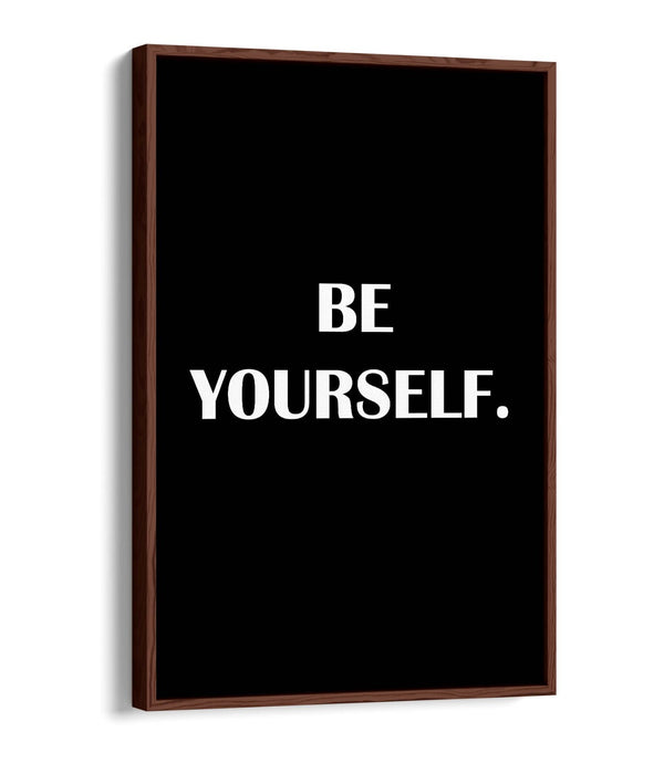 "BE YOURSELF" INSPIRATIONAL SLOGAN QUOTE -FLOAT EFFECT CANVAS WALL ART PRINT