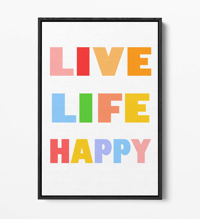 "LIVE LIFE HAPPY" NURSERY ROOM QUOTE SLOGAN -FLOAT EFFECT CANVAS WALL ART PRINT