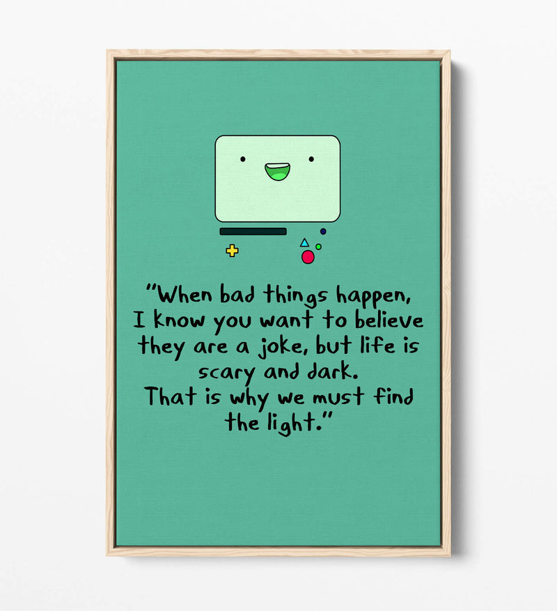 Float Effect Canvas Art - Adventure Time BMO Style Quote on 30mm Deep MDF Frame