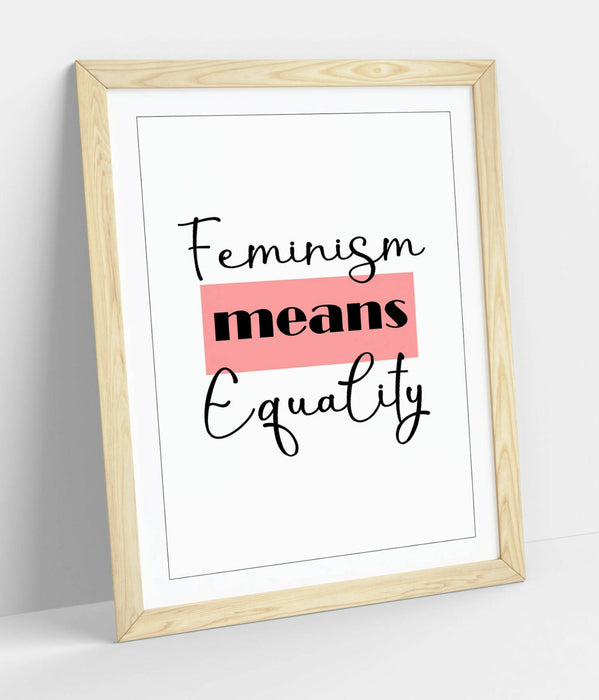 "FEMINISM MEANS EQUALITY" FEMINIST QUOTE SLOGAN -FRAMED WALL ART PICTURE PRINT