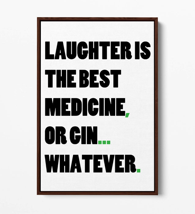 "GIN IS THE BEST MEDICINE" FUNNY QUOTE KITCHEN -FLOAT EFFECT CANVAS ART PRINT