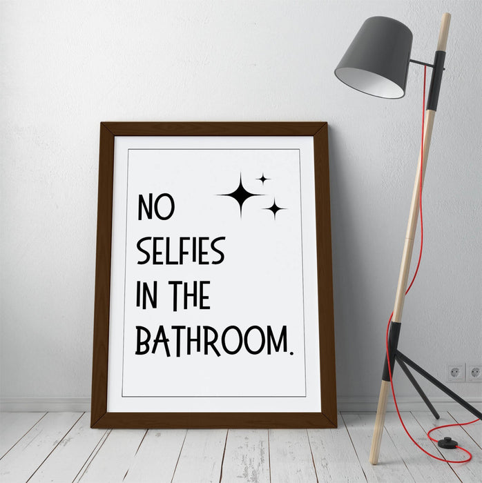Funny Bathroom Wall Art – No Selfies Bathroom Sign Framed Poster Print