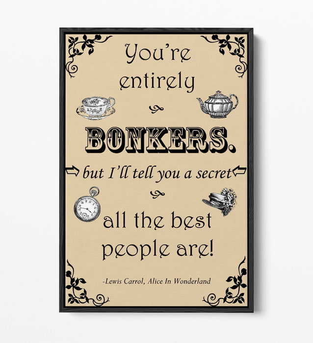 "BONKERS" ALICE IN WONDERLAND LEWIS CARROLL QUOTE -FLOAT EFFECT CANVAS ART PRINT