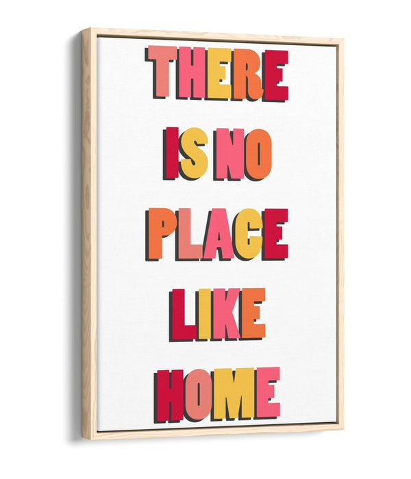 "THERE IS NO PLACE LIKE HOME" COSY QUOTE -FLOAT EFFECT CANVAS WALL ART PRINT