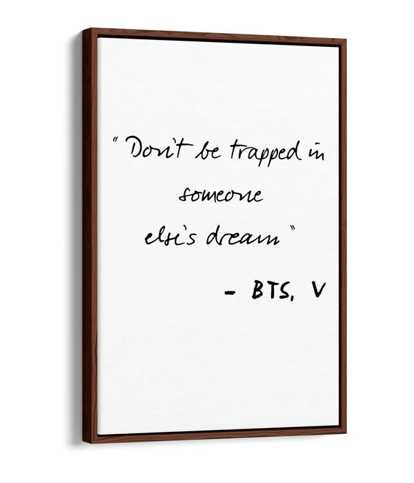"DON'T BE TRAPPED" BTS V KPOP QUOTE SLOGAN -FLOAT EFFECT CANVAS WALL ART PRINT