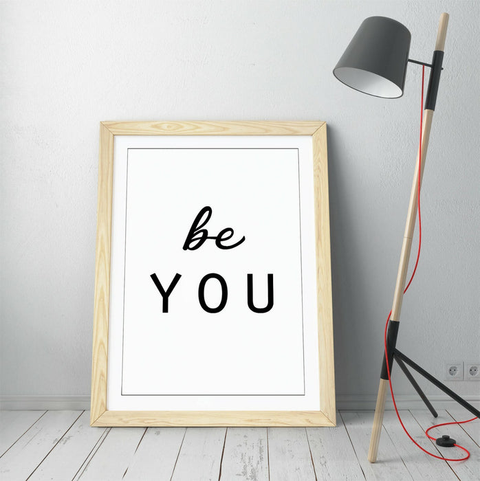 "BE YOU" BEDROOM INSPIRATIONAL QUOTE SLOGAN HOME -FRAMED WALL ART PICTURE PRINT