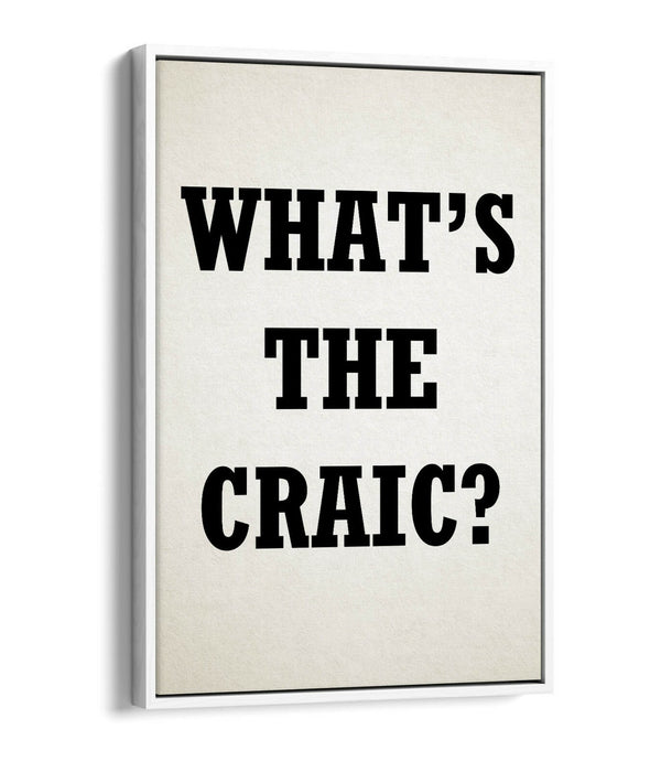 "WHAT'S THE CRAIC" DERRY GIRLS IRISH SLANG QUOTE -FLOAT EFFECT CANVAS ART PRINT