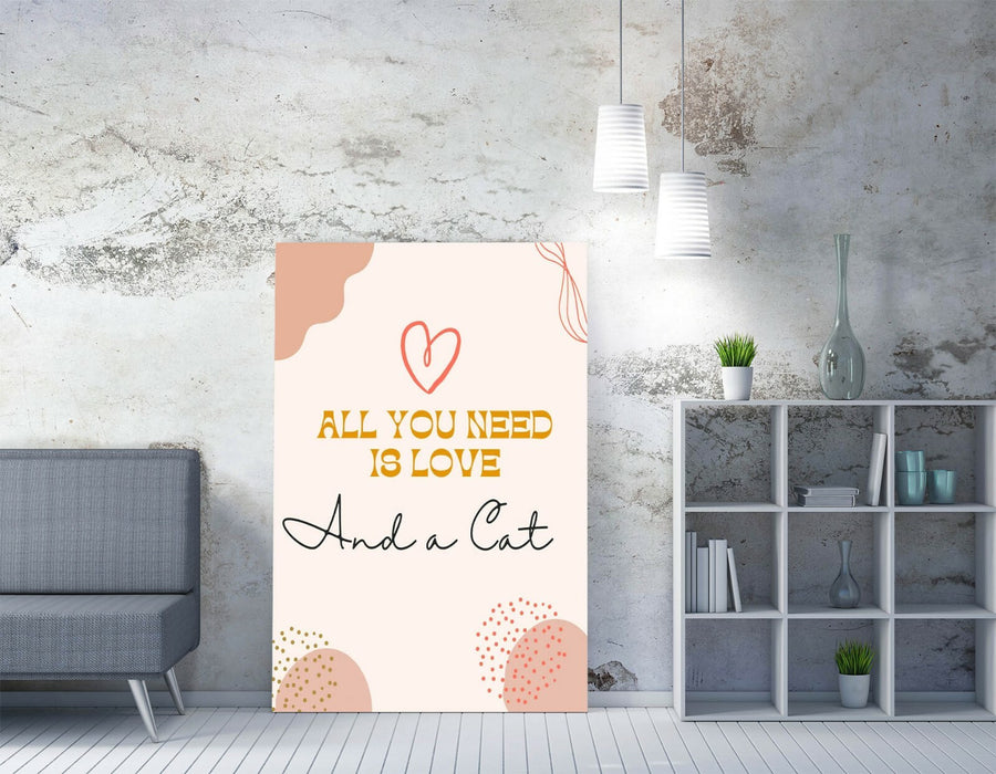 "ALL YOU NEED IS LOVE AND A CAT" FUNNY PET QUOTE -CANVAS WALL ART PICTURE PRINT