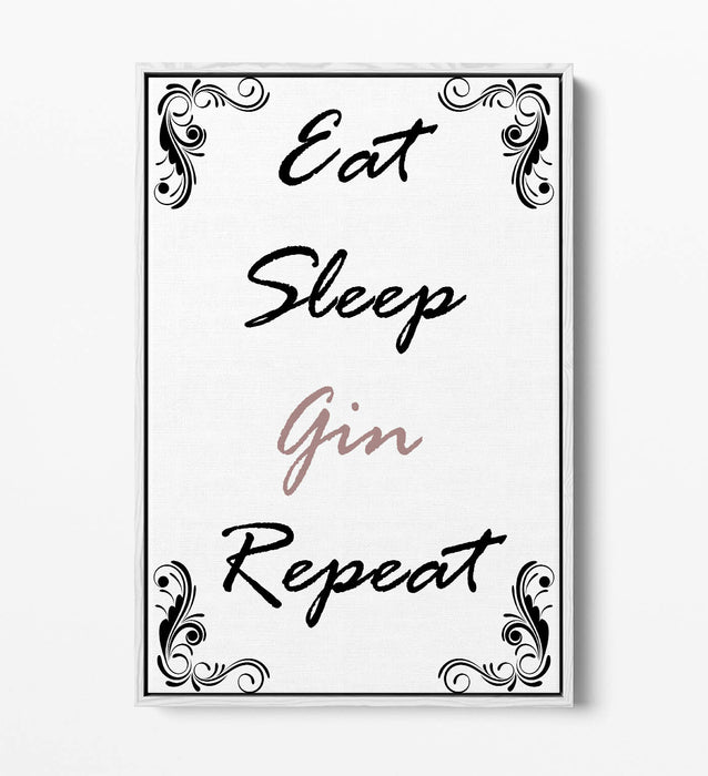 "EAT SLEEP GIN REPEAT" FUNNY KITCHEN QUOTE -FLOAT EFFECT CANVAS WALL ART PRINT