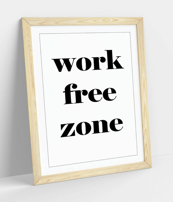 "WORK FREE ZONE" FUNNY RELAXING LIFE QUOTE -FRAMED WALL ART PICTURE PRINT
