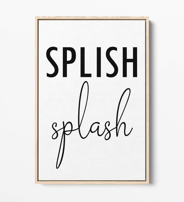 "SPLISH SPLASH" FUNNY SLOGAN QUOTE BATHROOM -FLOAT EFFECT CANVAS WALL ART PRINT