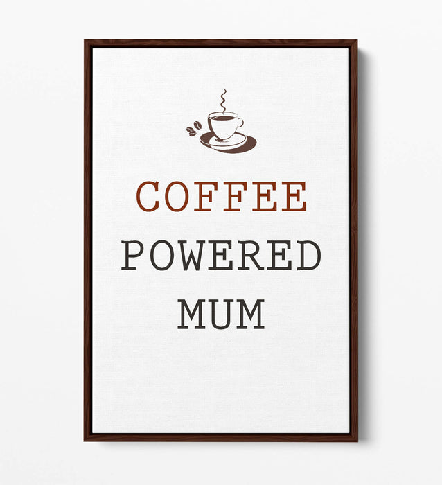 "COFFEE POWERED MUM" KITCHEN PARENT QUOTE -FLOAT EFFECT CANVAS WALL ART PRINT