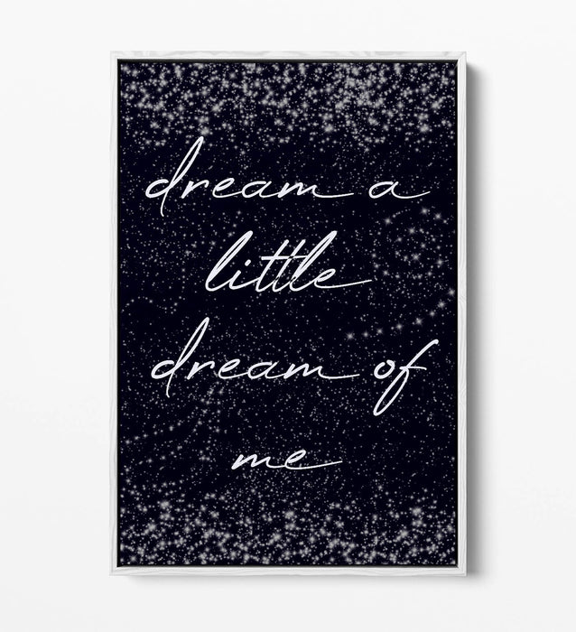 DREAM A LITTLE DREAM BEDROOM LYRIC QUOTE -FLOAT EFFECT CANVAS WALL ART PRINT