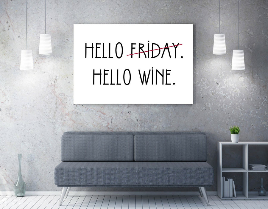 "HELLO FRIDAY HELLO WINE" FUNNY QUOTE KITCHEN -CANVAS WALL ART PICTURE PRINT