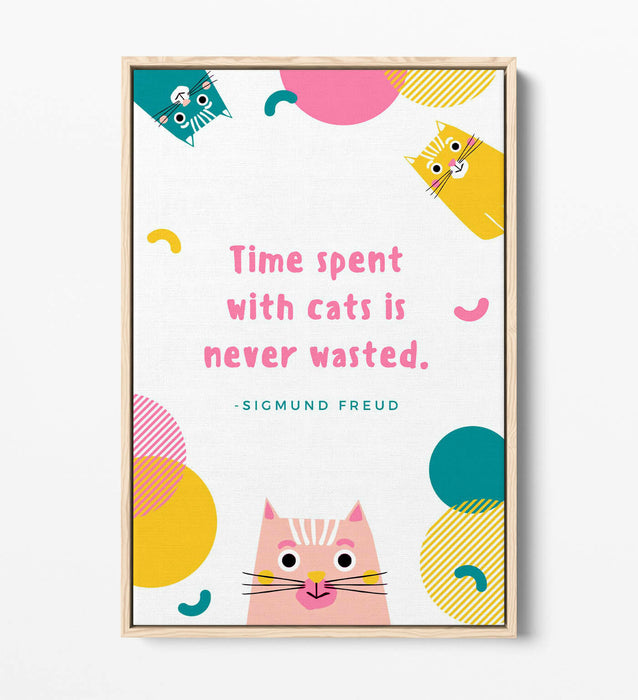 "TIME SPENT WITH CATS NEVER WASTE" PET QUOTE -FLOAT EFFECT CANVAS WALL ART PRINT