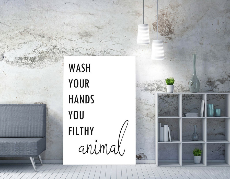 "WASH YOUR HANDS FILTHY ANIMAL" QUOTE BATHROOM -CANVAS WALL ART PICTURE PRINT