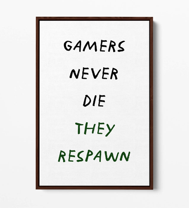 "GAMERS NEVER DIE THEY RESPAWN" FUNNY QUOTE -FLOAT EFFECT CANVAS WALL ART PRINT