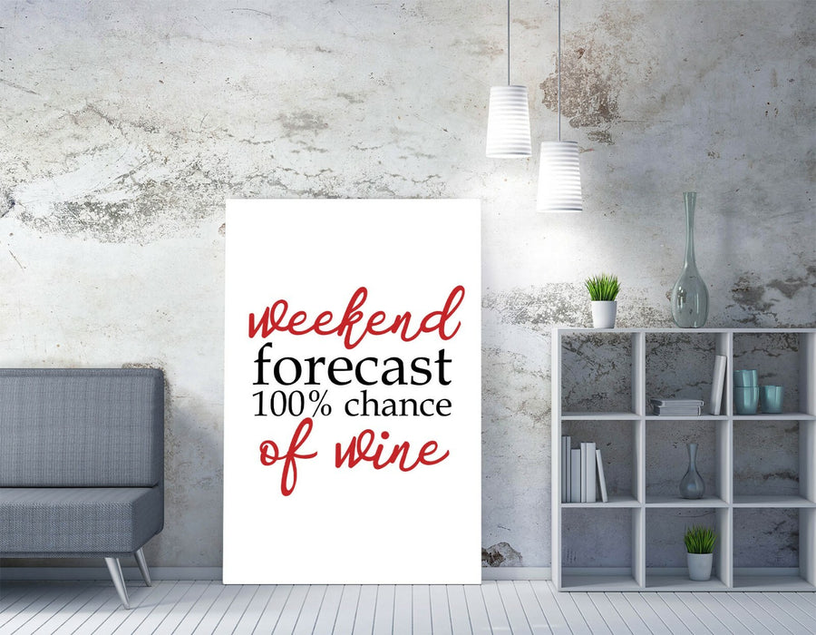 "WEEKEND FORECAST WINE" FUNNY QUOTE SLOGAN -CANVAS WALL ART PICTURE PRINT