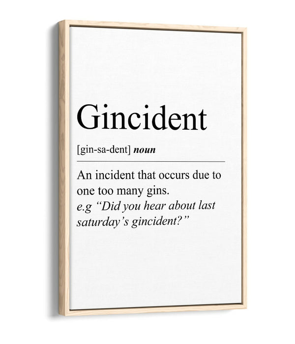 "GINCIDENT" FUNNY DICTIONARY DEFINITION QUOTE -FLOAT EFFECT CANVAS ART PRINT