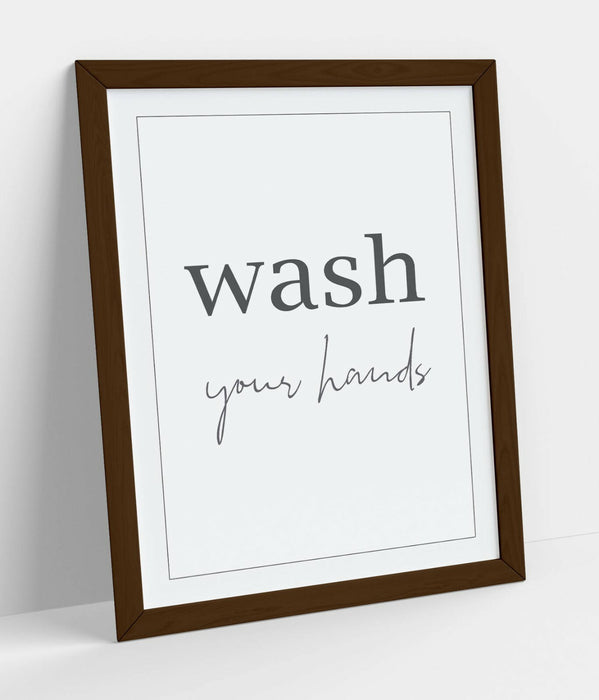 "WASH YOUR HANDS" QUOTE SLOGAN BATHROOM HOME -FRAMED WALL ART PICTURE PRINT