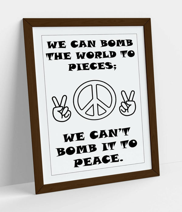 "CAN'T BOMB TO PEACE" ANTI-WAR PEACE HIPPIE QUOTE -FRAMED WALL ART PICTURE PRINT