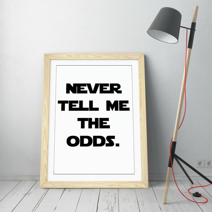 "NEVER TELL ME THE ODDS" STAR WARS STYLE QUOTE -FRAMED WALL ART PICTURE PRINT