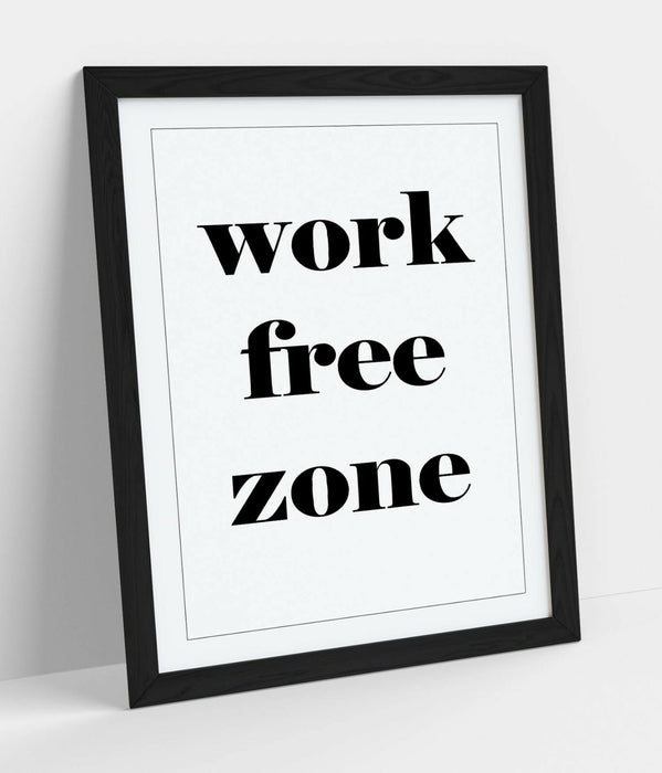 "WORK FREE ZONE" FUNNY RELAXING LIFE QUOTE -FRAMED WALL ART PICTURE PRINT