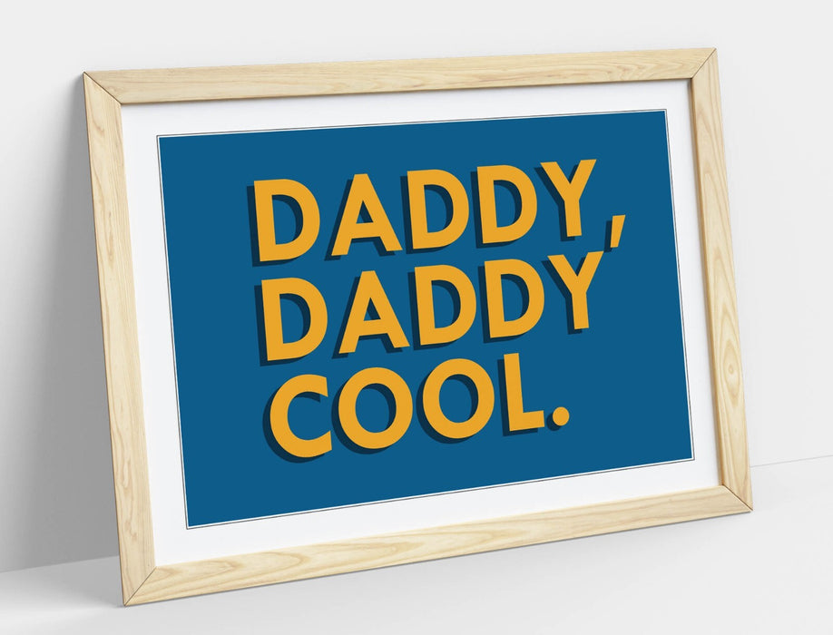 "DADDY, DADDY COOL." SLOGAN LYRIC QUOTE -FRAMED WALL ART PICTURE PRINT