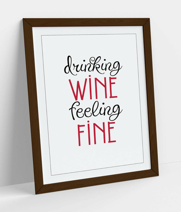 "DRINKING WINE FEELING FINE" HOME QUOTE SLOGAN -FRAMED WALL ART PICTURE PRINT