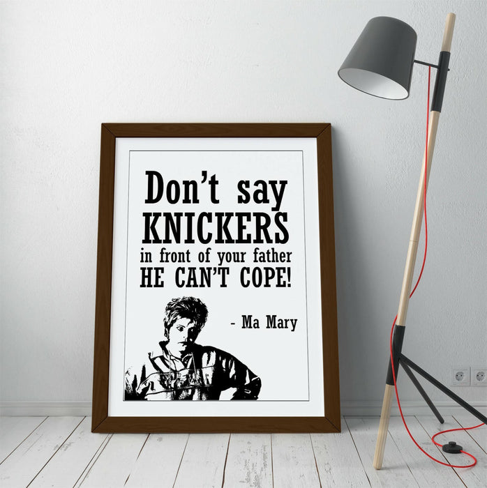 "DON'T SAY KNICKERS!" DERRY GIRLS MA MARY QUOTE -FRAMED WALL ART PICTURE PRINT