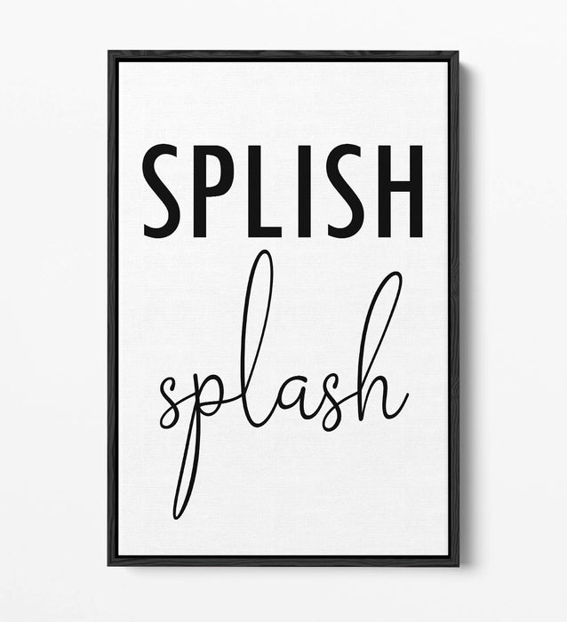 "SPLISH SPLASH" FUNNY SLOGAN QUOTE BATHROOM -FLOAT EFFECT CANVAS WALL ART PRINT